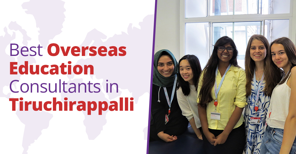 Best Overseas Education Consultants in Trichy