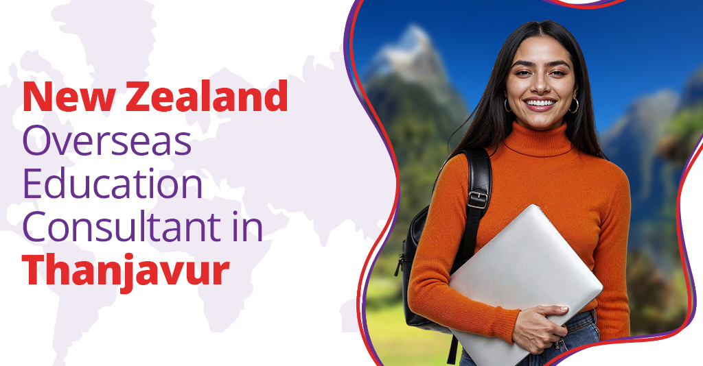 New Zealand Overseas Education Consultant in Thanjavur