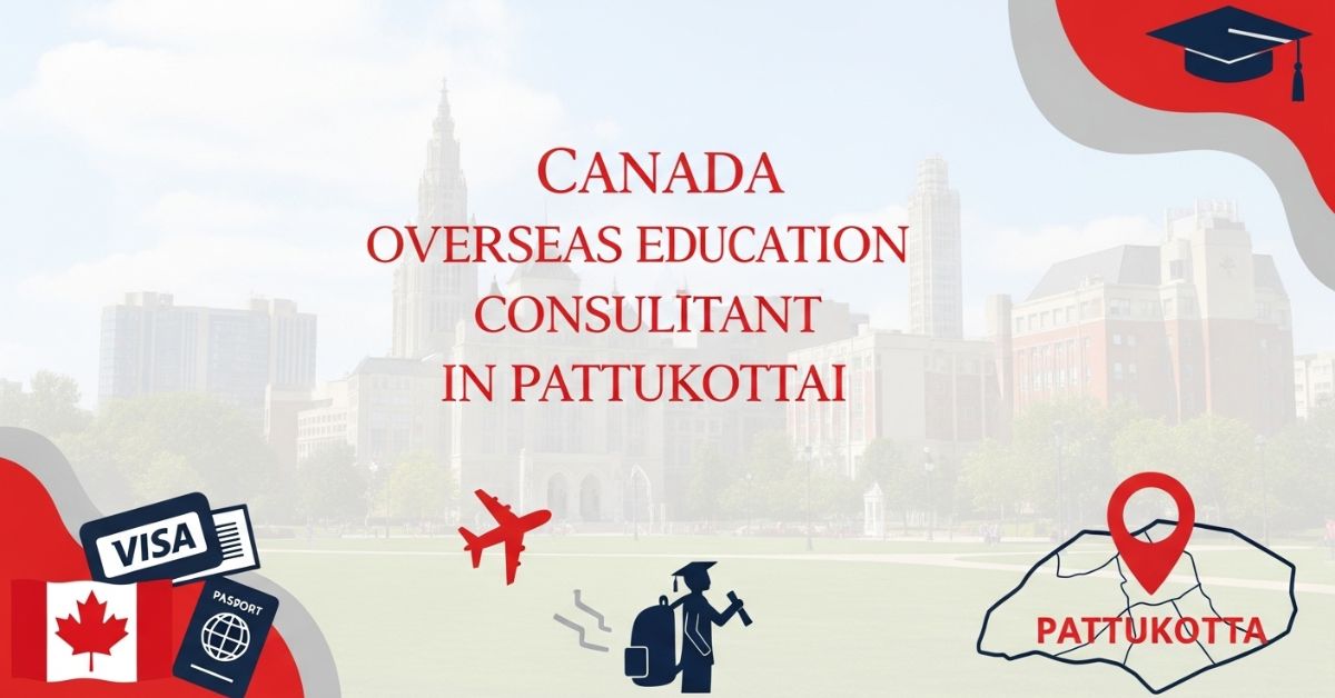 Canada Overseas Education Consultant in Pattukottai
