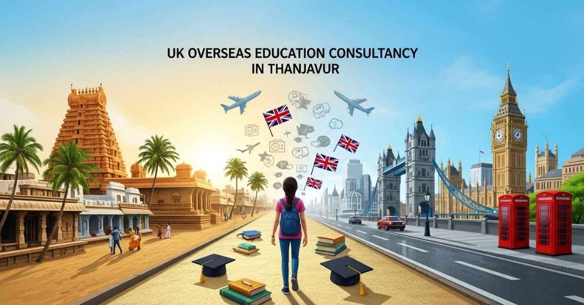UK Overseas Education Consultancy in Thanjavur