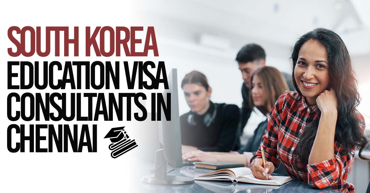 South Korea Education Visa Consultants in Chennai