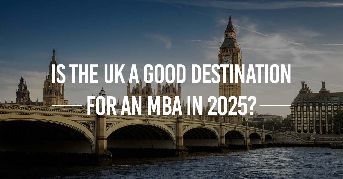 Is the Uk A Good Destination For An Mba In 2025?