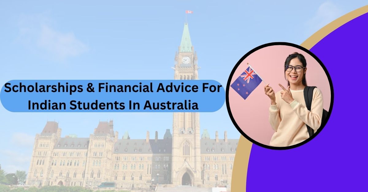 Scholarships & Financial Advice For Indian Students In Australia