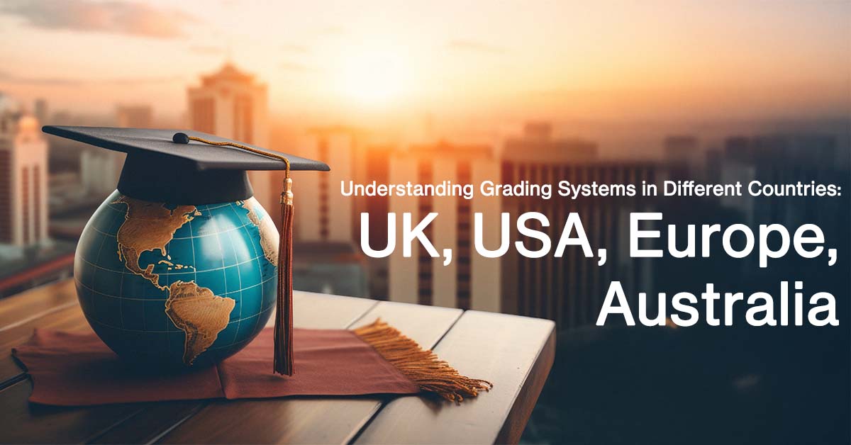 Understanding Grading Systems in Different Countries: UK, USA, Europe, Australia
