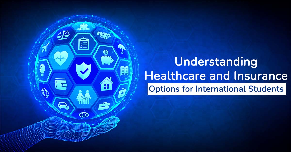 Understanding Healthcare and Insurance Options for International Students